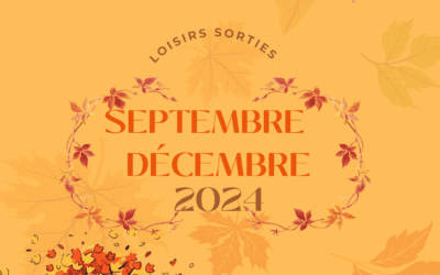 Sorties loisirs de Septembre à Décembre 2024